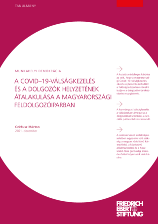 A COVID-19-válságkezelés és a dolgozók helyzetének átalakulása a magyarországi feldolgozóiparban